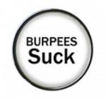 Burpees Suck Circle