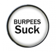 Burpees Suck Circle